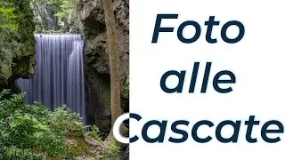 Fotografare le Cascate con il 18-55 e il Filtro ND