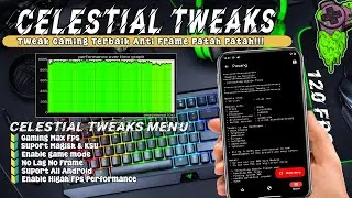 Tweak Gaming Terbaik Anti Frame Patah Patah Dengan Modul Celestial Tweaks Magisk Tweak v1.2 All Game