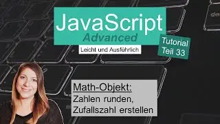 Math, JavaScript Advanced Tutorial deutsch Teil 33