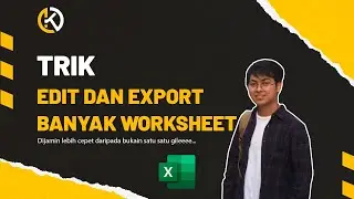 Edit dan Export banyak Worksheet Sekaligus, dijamin paling cepet 