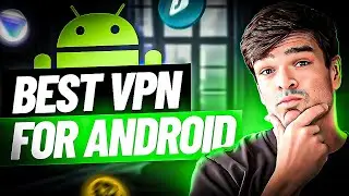 Best VPN for Android 2024: Top 4 Super Fast and Private VPNs Reviewed