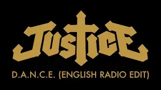 Justice - D.A.N.C.E. (English Radio Edit) [Official Audio]