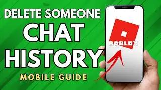 How To Delete Someone Chat History From Roblox App - (Easy Guide!)