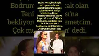 HÜLYA AVŞAR'DAN DEMET ÖZDEMİR'E TENİS DAVETİ