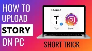 How to upload story on instagram on PC in 2024