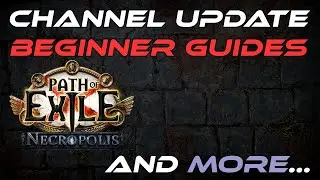 Channel Update, PoE Beginner Guides And More...