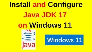 Install Java JDK 17 and Configure JAVA_HOME in Windows 11|Install Java JDK 17 on Windows 11|2024