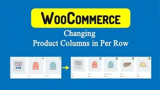 Change WooCommerce Product in Per Row |  Changing Number of Products Per Row