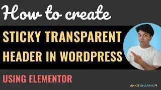 How to create sticky header in elementor on your WordPress website with Free sticky header animation