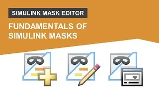 Fundamentals of Masking in Simulink | How to Create Masks in Simulink