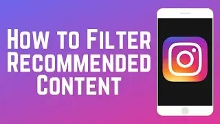 How to Filter Recommended Content on Instagram