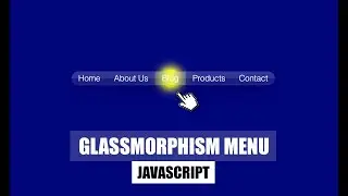 Glassmorphism Menu JavaScript | How to make Menu Hover Effect in JS?