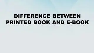 Difference between Printed Book and E-Book || Printed Book vs E-Book || Difference World