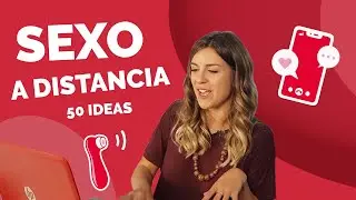 SEXO A DISTANCIA 📲 50 ideas, trucos y juegos para disfrutar del sexting 😜 | CIBERSEXO