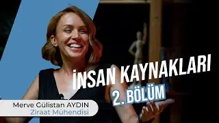 Merve Gülistan Aydın - İnsan Kaynakları / 2. Bölüm