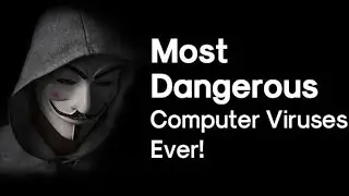 Most Dangerous Computer Viruses Ever