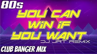 CLUB BANGER - YOU CAN WIN IF YOU WANT (DJ JRT x MODERN TALKING) | DJ JRT REMIX | 80s DANCE