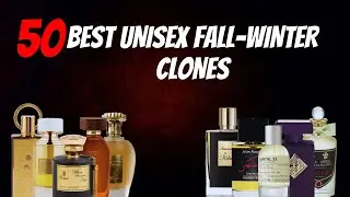 Top 50 Affordable Unisex Fragrance Dupes for Fall/Winter