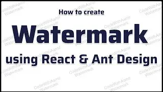 How to Create Watermark in React JS using Ant Design UI Components | Antd Watermark Logo or Text