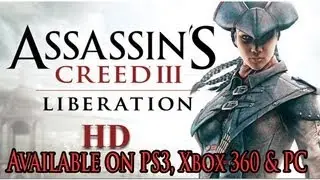 Assassin's Creed Liberation HD Coming Soon For PS3, Xbox 360, and PC!