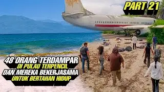 PART 21 ‼️ 48 Orang Terdampar Di Pulau Terpencil Dan Mereka Bekerjasama Untuk Bertahan Hidup