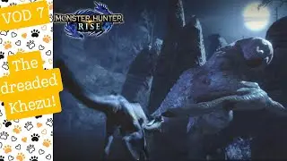 Monster Hunter Rise VOD 7, The dreaded Khezu!