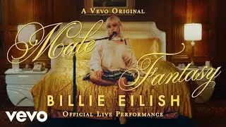 Billie Eilish - Male Fantasy (Official Live Performance) | Vevo