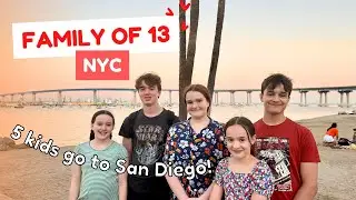 Family of 13 NYC ❤️🗽 5 kids Vacation to San Diego! ✈️