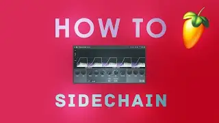 How To Sidechain In FL Studio (Tutorial)