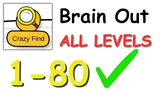 Brain Out Crazy Find All Levels 1-80 Full Walkthrough Solution/Answer/Hint ✅