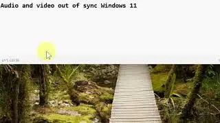 Audio and Video Out of Sync in Windows 11 Fixed
