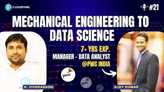 Mechanical Engineering To Data Scientist | @ PWC India | E-21 Career Ki Baat With CloudyML