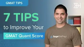 7 Tips to Improve Your GMAT Quant Score