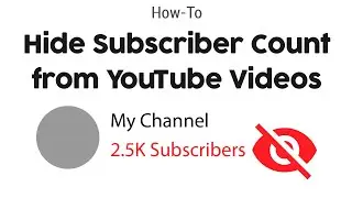 How to Hide YouTube Subscribers Count From Your Videos 2021