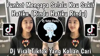 DJ FUNKOT MENGAPA SELALU KAU SAKIT HATIKU | FUNKOT RINDU HATIKU RINDU VIRAL TIKTOK 2024 !!