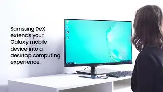 Samsung DeX: What It Is and How to Get Started