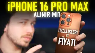 iPhone 16 PRO MAX ALINIR MI ? - TÜM ÖZELLİKLERİ VE FİYATI