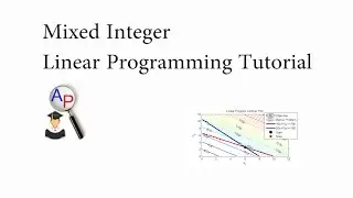 Mixed Integer Linear Programming (MILP) Tutorial