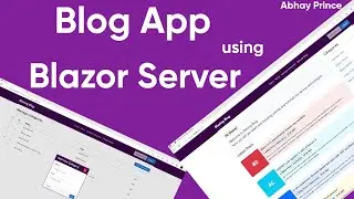 Build a Complete Blog App with Blazor Server - Step-by-Step Tutorial from Scratch by Abhay Prince