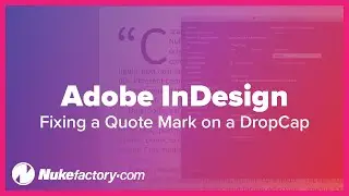 How to Fix Quote Marks on DropCaps in Adobe InDesign