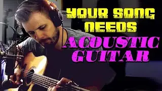 Your Song Needs: Acoustic Guitar in the Chorus