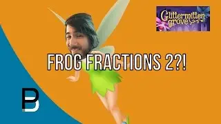 HOW TO FIND FROG FRACTIONS 2 - Glittermitten Grove Gameplay