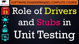 L73: Role of Drivers and Stubs in Unit Testing | Software Engineering Lectures in Hindi and English