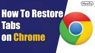 How To Restore Google Chrome Tabs | Tips and Tricks to recover tabs