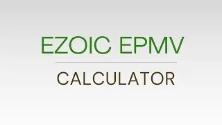 Ezoic EPMV Calculator - Revenue