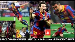 BARCELLONA-MANCHESTER UNITED 3-1 - Radiocronaca di Francesco Repice (28/5/2011) da Radiouno RAI