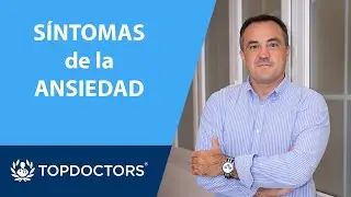 SÍNTOMAS ANSIEDAD 👉🏼 físicos, pensamientos y conductas - Javier Álvarez Cáceres (3/4) | Top Doctors