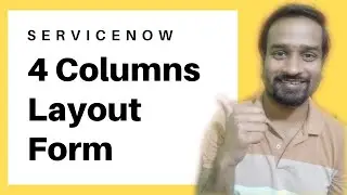 How to divide Form in 4 Columns in Service Portal ServiceNow ? Engineer Vineet Jajodia