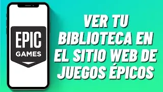 Cómo ver tu biblioteca en el sitio web de juegos épicos