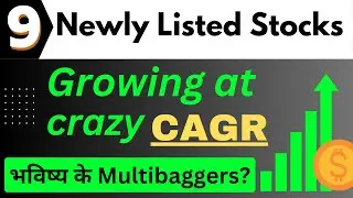 9 newly listed stocks | new listed companies | high growth stocks 2024